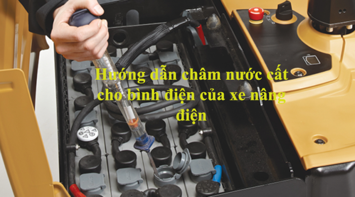 Hướng dẫn châm bình điện xe nâng
