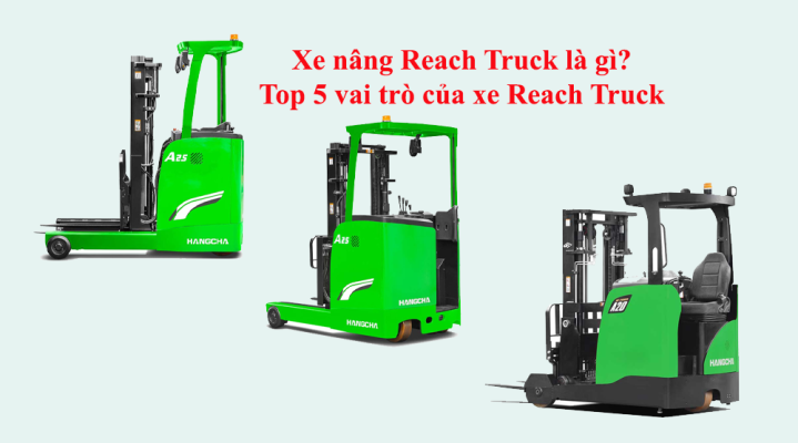 Vai trò của xe nâng Reach Truck